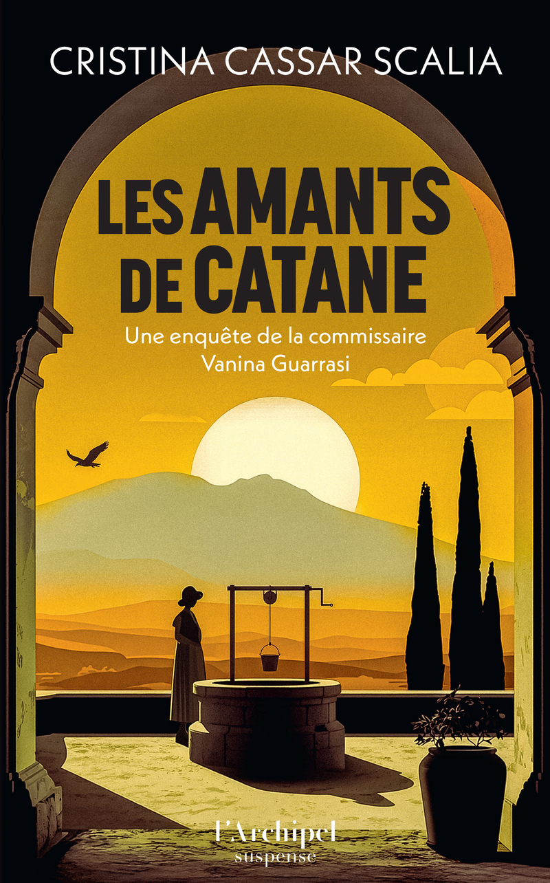 LES AMANTS DE CATANE - UNE ENQUÊTE DE LA COMMISSAIRE VANINA GUARRASI