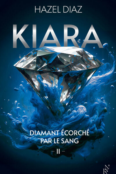 KIARA, DIAMANT ECORCHE PAR LE SANG - TOME 2