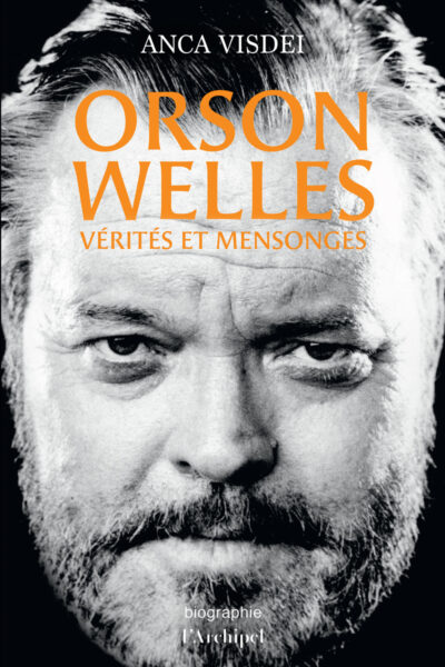 ORSON WELLES, VERITES ET MENSONGES