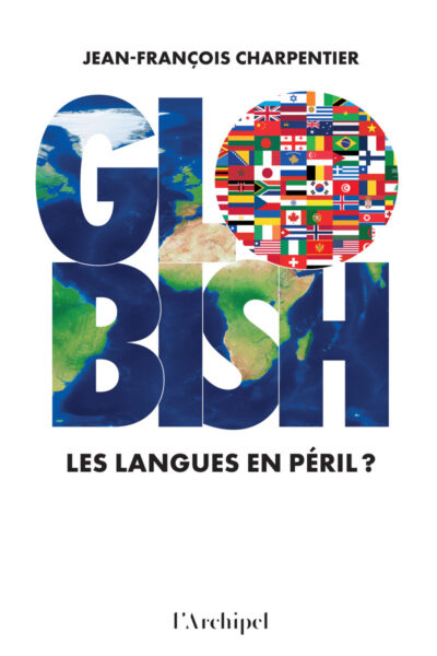 GLOBISH - LES LANGUES EN PERIL ?