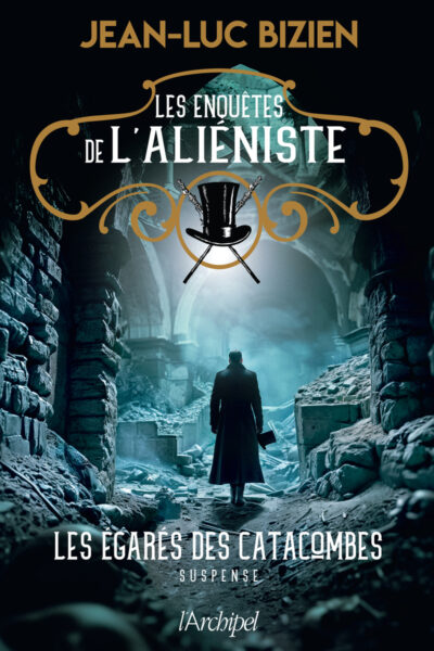 LES ENQUÊTES DE L'ALIENISTE T03 LES EGARES DES CATACOMBES