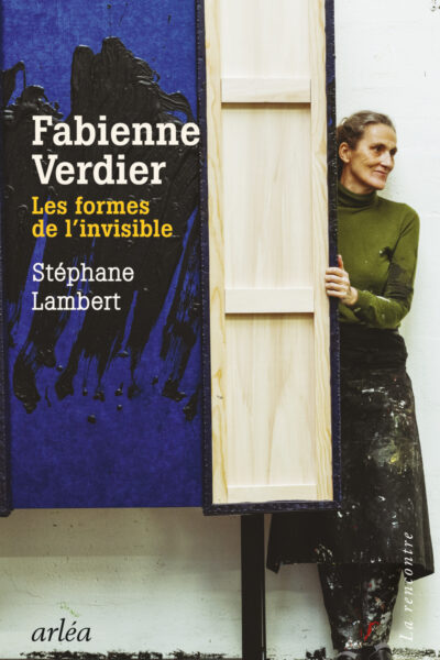 FABIENNE VERDIER, LES FORMES DE L'INVISIBLE