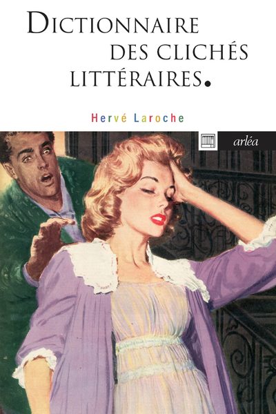 DICTIONNAIRE DES CLICHES LITTERAIRES