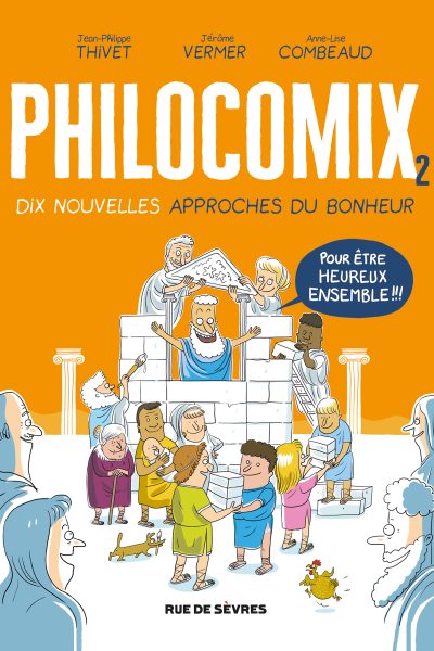 PHILOCOMIX T2 DIX NOUVELLES APPROCHES DU BONHEUR, POUR ETRE HEUREUX ENSEMBLE