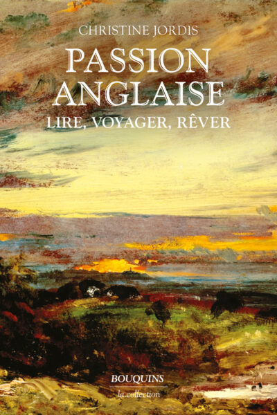 PASSION ANGLAISE- LIRE, VOYAGER, RÊVER