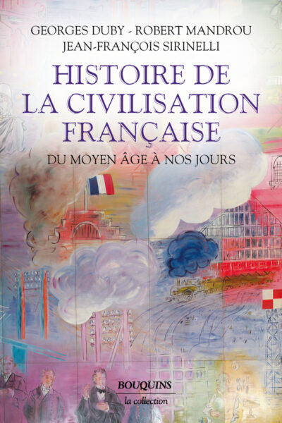 HISTOIRE DE LA CICVILISATION FRANCAISE - DU MOYEN ÂGE A NOS JOURS