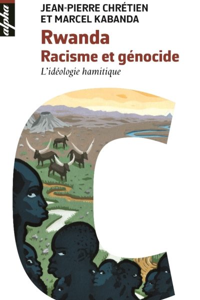 RWANDA RACISME ET GENOCIDE L IDEOLOGIE HAMITIQUE