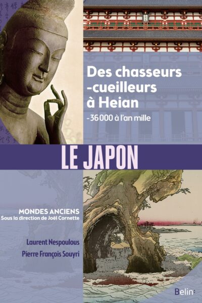 LE JAPON - DES CHASSEURS-CUEILLEURS A HEIAN (- 36 000 A L'AN MILLE)