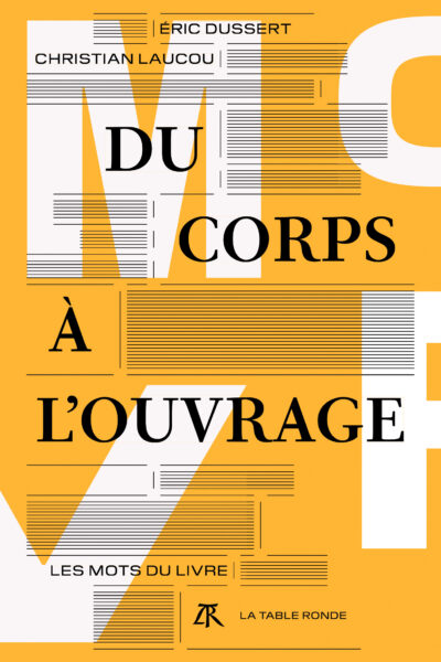 DU CORPS A L'OUVRAGE LES MOTS DU LIVRE