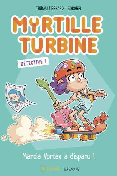 MYRTILLE TURBINE DETECTIVE - MARCIA VORTEX A DISPARU !