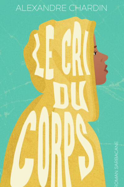 LE CRI DU CORPS