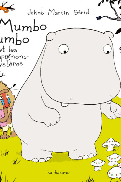 MUMBO JUMBO ET LES CHAMPIGNONS MYSTERES