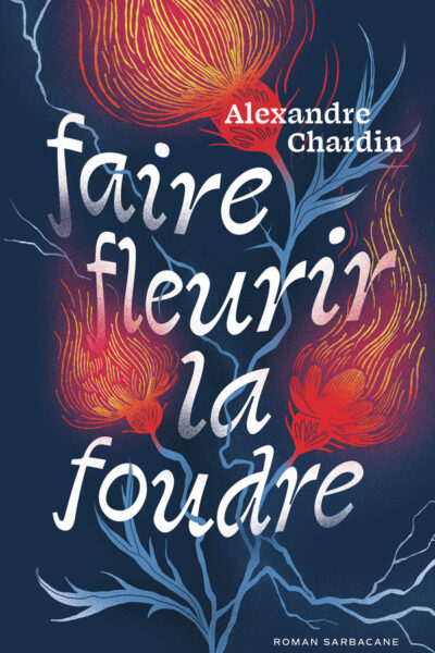 FAIRE FLEURIR LA FOUDRE