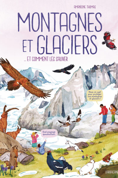 MONTAGNES ET GLACIERS ET COMMENT LES SAUVER