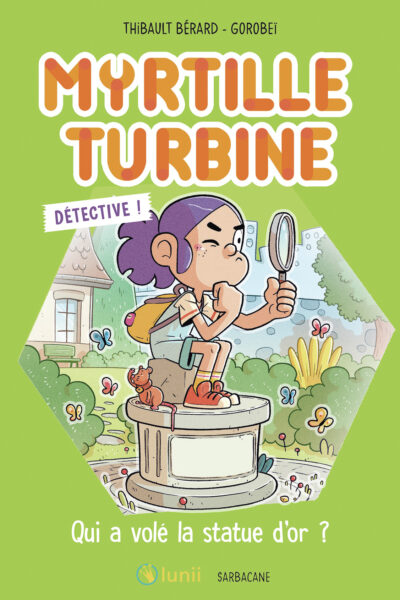 MYRTILLE TURBINE DETECTIVE - QUI A VOLE LA STATUE D'OR ?