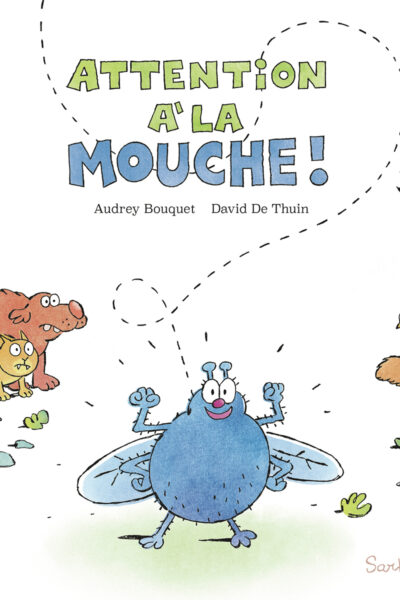 ATTENTION A LA MOUCHE !