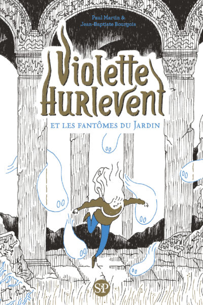 VIOLETTE HURLEVENT ET LES FANTÔMES DU JARDIN - EDITION POCHE