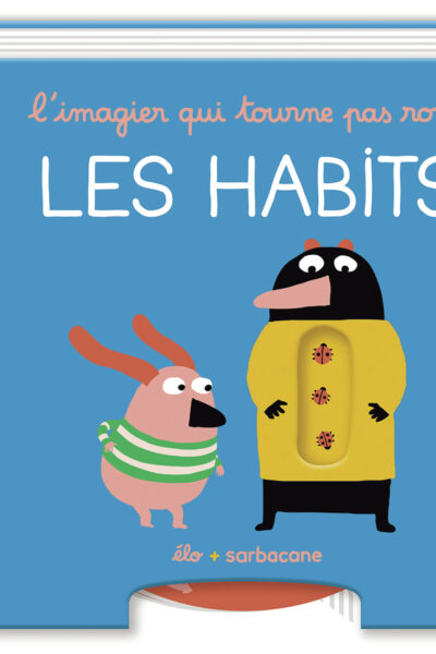 L'IMAGIER QUI TOURNE PAS ROND - LES HABITS