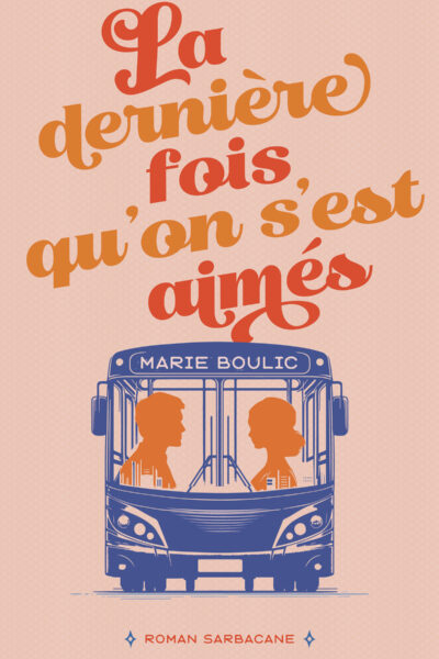LA DERNIERE FOIS QU'ON S'EST AIMES