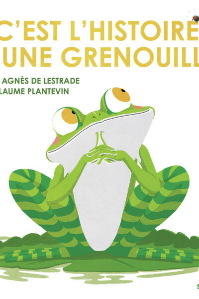 C'EST L'HISTOIRE D'UNE GRENOUILLE