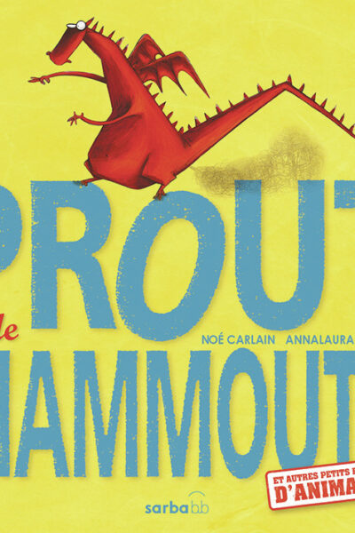 PROUT DE MAMMOUTH - ET AUTRES PETITS BRUITS D'ANIMAUX