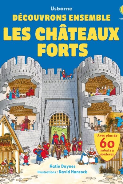 DECOUVRONS ENSEMBLE - LES CHÂTEAUX FORTS - DES 6 ANS