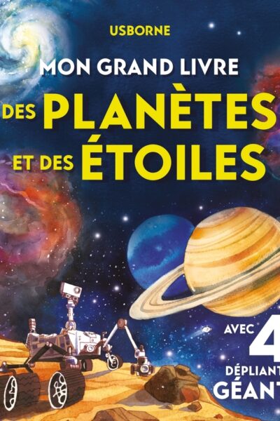 MON GRAND LIVRE DES PLANETES ET DES ETOILES AVEC 4 DEPLINATS GEANTS