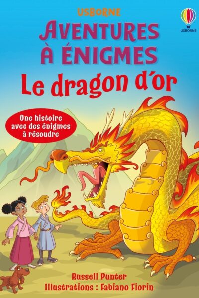 LE DRAGON D'OR - AVENTURES A ENIGMES - DES 7 ANS