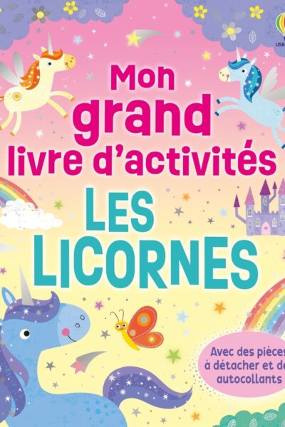 LES LICORNES - MON GRAND LIVRE D'ACTIVITES 3+