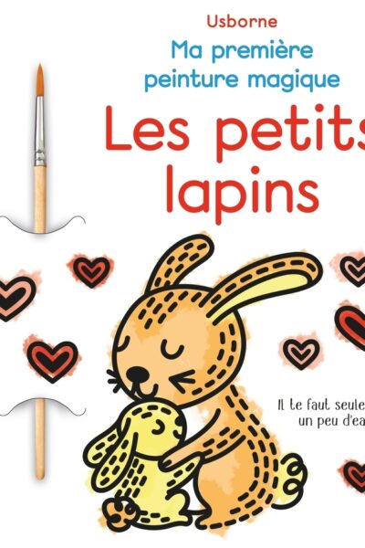 MA PREMIERE PEINTURE MAGIQUE - LES PETITS LAPINS 3+