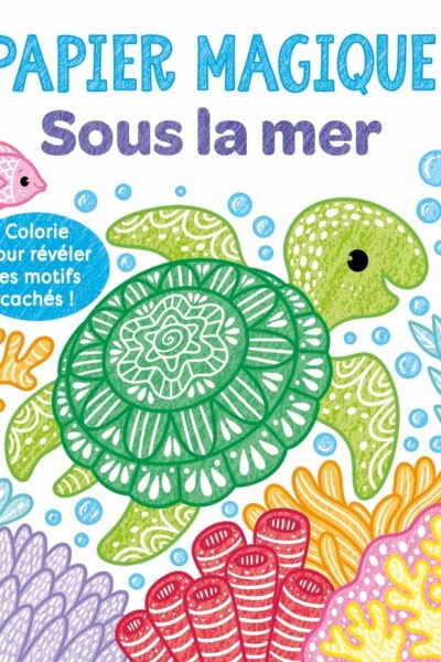 SOUS LA MER - PAPIER MAGIQUE 3+