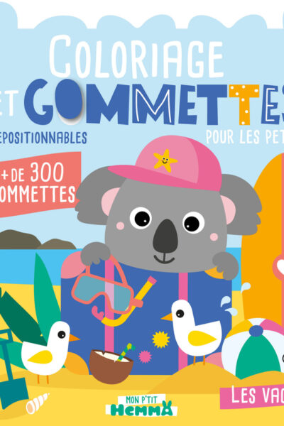 MON P'TIT HEMMA - COLORIAGE ET GOMMETTES POUR LES PETITS - LES VACANCES