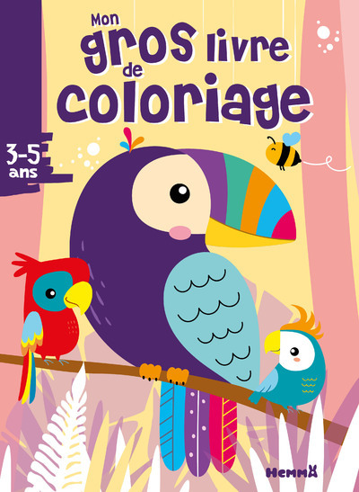 MON GROS LIVRE DE COLORIAGE - PERROQUETS 3-5 ANS