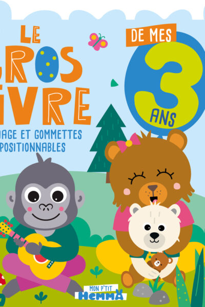 MON P'TIT HEMMA - LE GROS LIVRE DE MES 3 ANS (SINGE ET OURS)