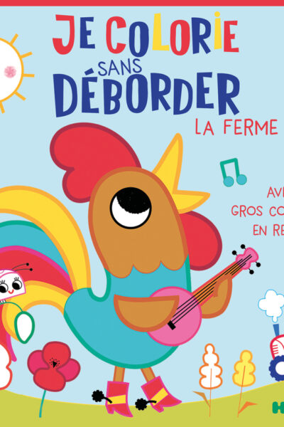 JE COLORIE SANS DEBORDER (2-4 ANS) - LA FERME - AVEC GROS CONTOURS EN RELIEF
