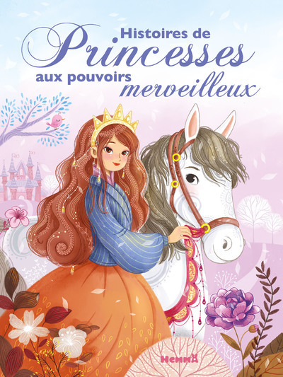 HISTOIRES DE PRINCESSES AUX POUVOIRS MERVEILLEUX