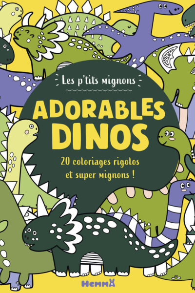 LES P'TITS MIGNONS - ADORABLES DINOS, 20 COLORIAGES RIGOLOS !