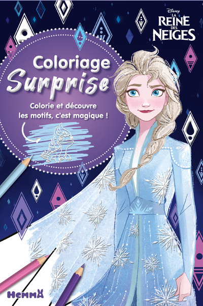 DISNEY LA REINE DES NEIGES - COLORIAGE SURPRISE - COLORIE ET DECOUVRE LES MOTIFS, C'EST MAGIQUE !