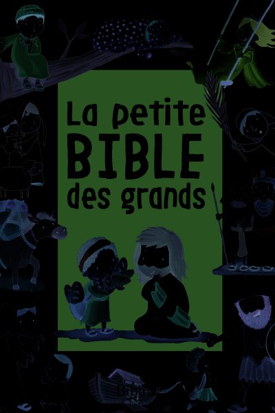 LA PETITE BIBLE DES GRANDS