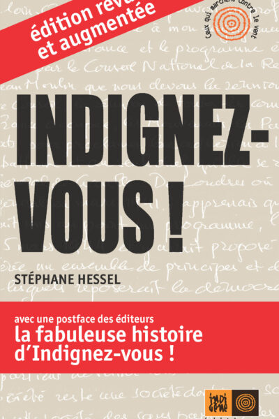 INDIGNEZ-VOUS ! EDITION REVUE ET AUGMENTEE