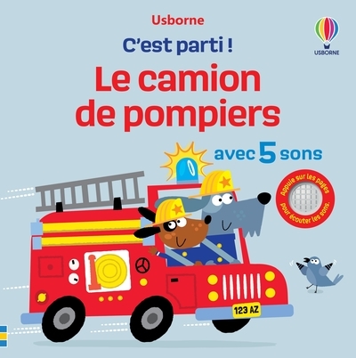 LE CAMION DE POMPIERS - C'EST PARTI ! - DES 1 AN