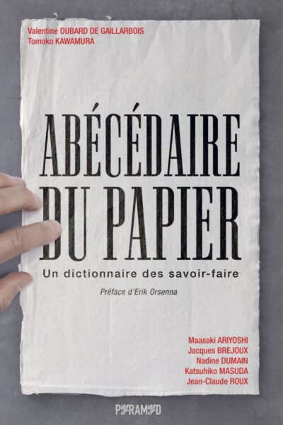ABECEDAIRE DU PAPIER - UN DICTIONNAIRE DES SAVOIR-FAIRE