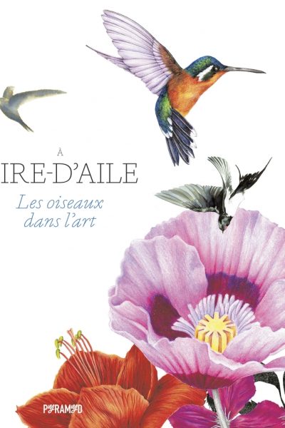 A TIRE-D'AILE - LES OISEAUX DANS L'ART