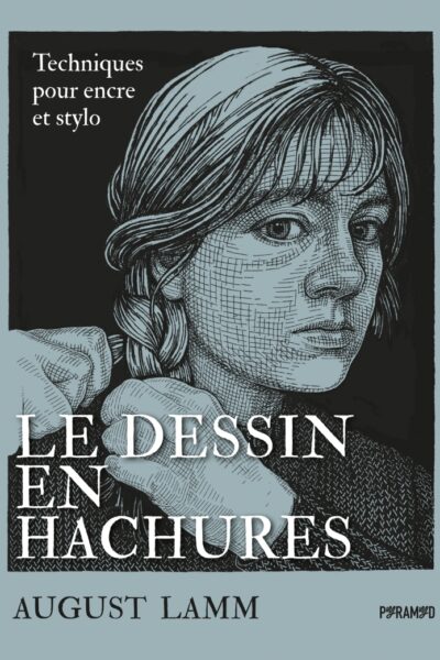LE DESSIN EN HACHURES - TECHNIQUES POUR ENCRE ET STYLO
