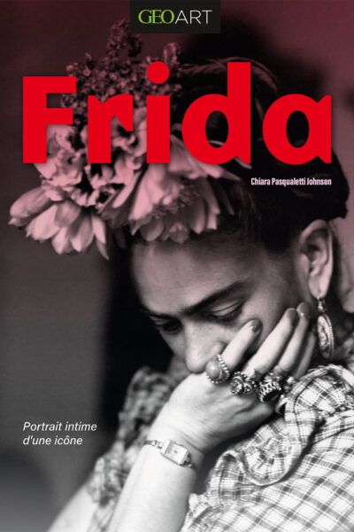 FRIDA - PORTRAIT INTIME D'UNE ICÔNE
