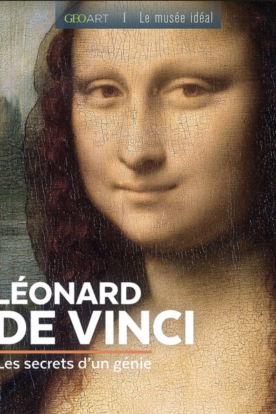 LEONARD DE VINCI - LES SECRETS D'UN GENIE