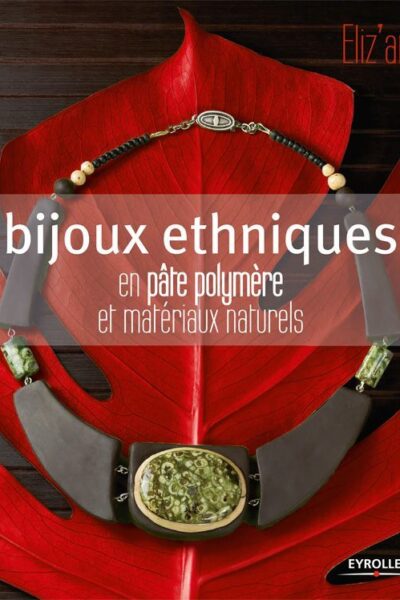 BIJOUX ETHNIQUES EN PATE POLYMERE ET MATERIAUX NATURELS