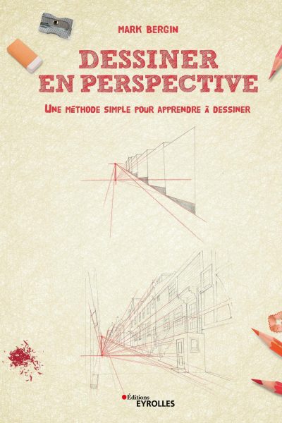 DESSINER EN PERSPECTIVE  UNE METHODE SIMPLE POUR APPRENDRE A DESSINER