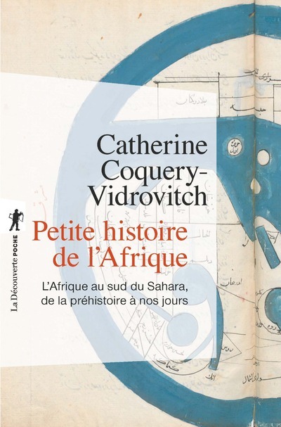 PETITE HISTOIRE DE L'AFRIQUE - L'AFRIQUE AU SUD DU SAHARA, DE LA PREHISTOIRE A NOS JOURS