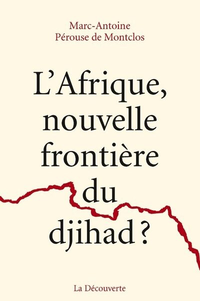 L'AFRIQUE, NOUVELLE FRONTIERE DU DJIHAD ?